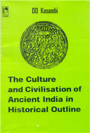 The Culture and Civilisation of Ancient India in Historical Outline