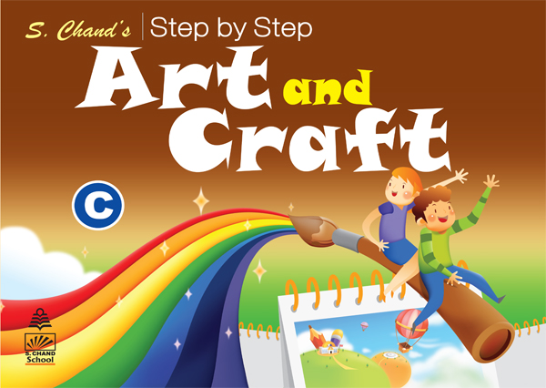 S. Chand’s Step by Step Art and Craft C