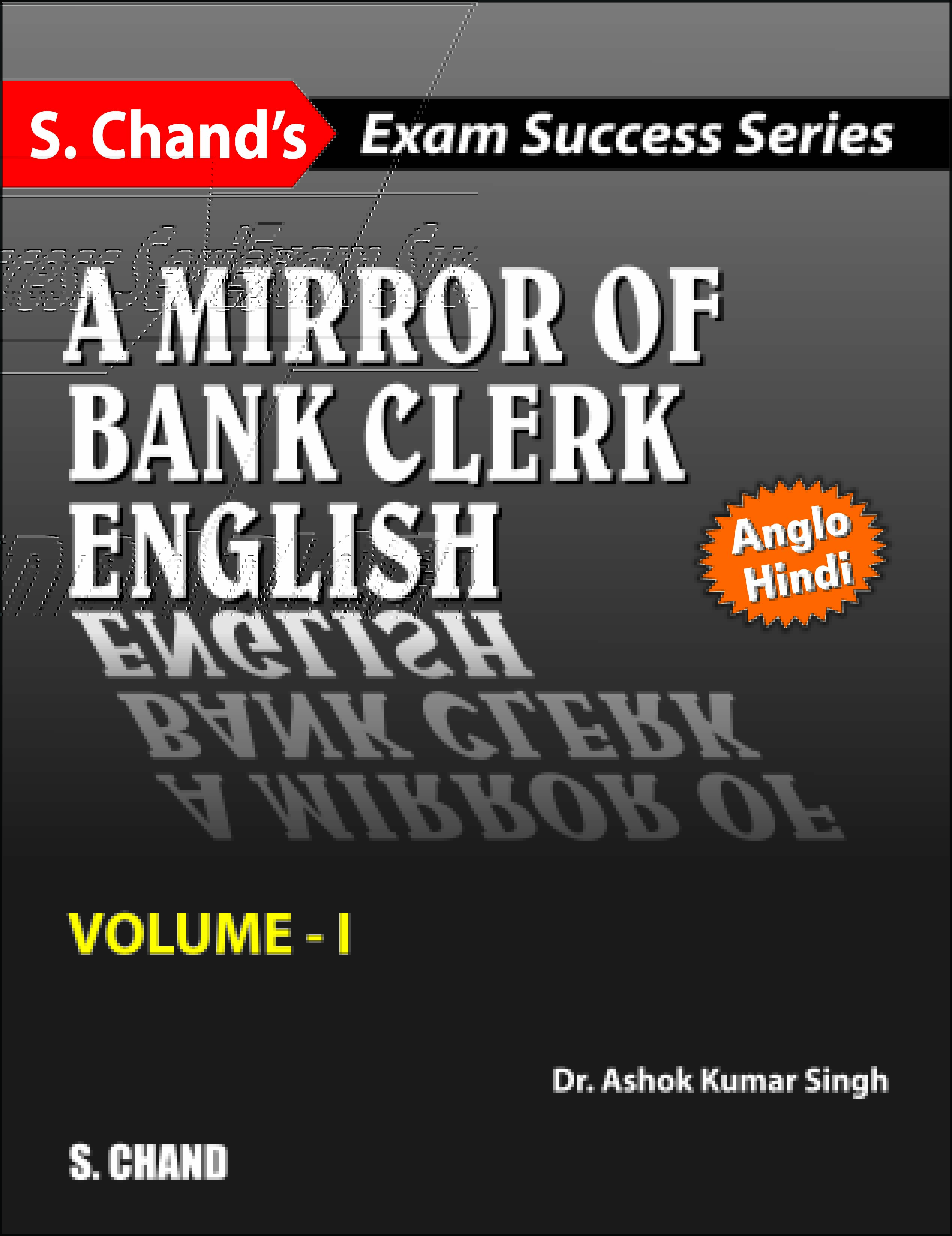 A Mirror of Bank Clerk English, Volume-I (Anglo Hindi)