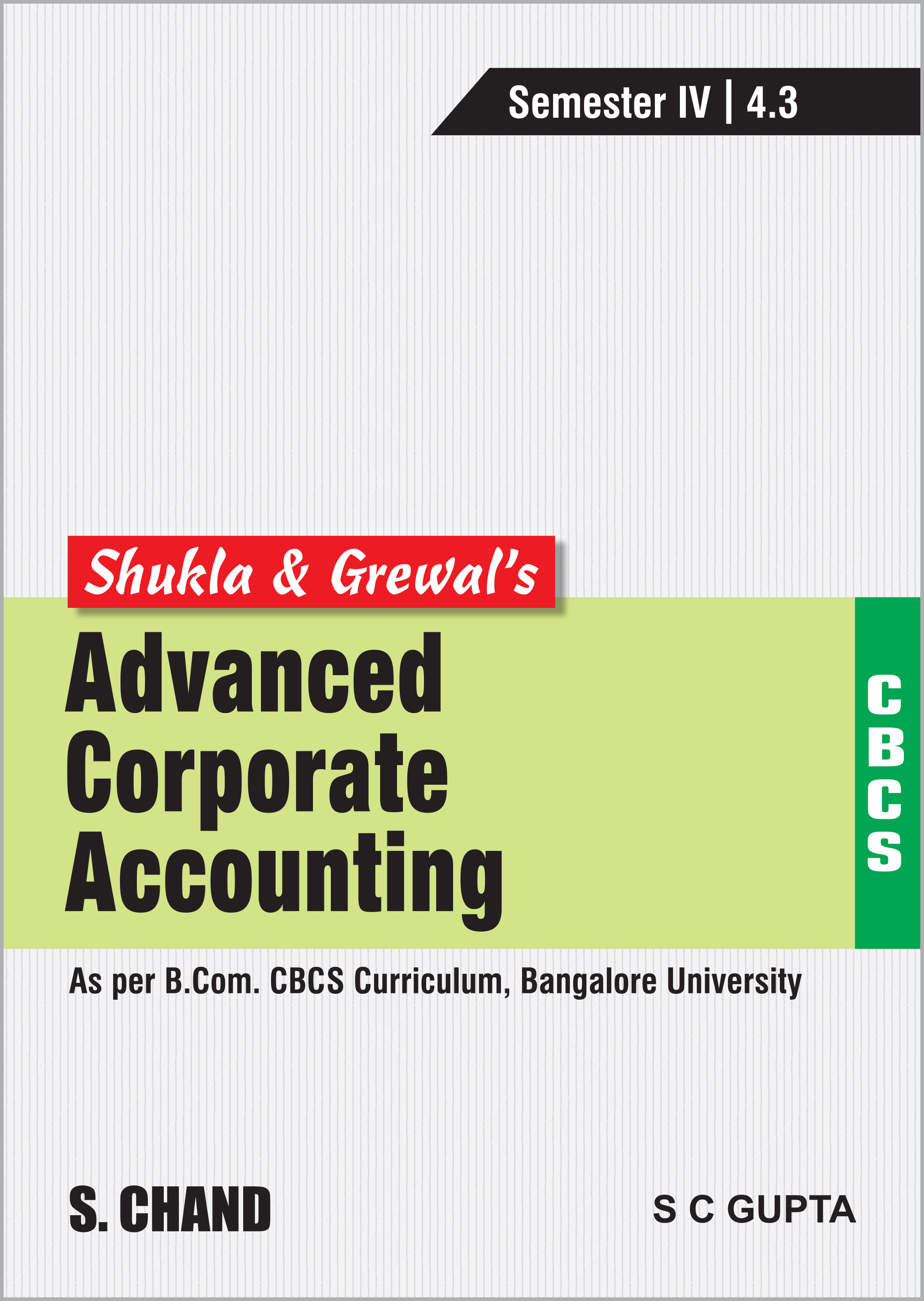 Shukla & Grewal's Advanced Corporate Accounting (As per B.Com. CBCS Curriculum, Semester-IV of Bangalore University)