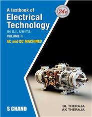 A Textbook of Electrical Technology Volume – II: AC and DC Machines