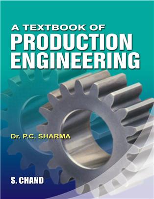 A Textbook of Production Engineering