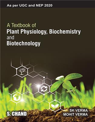 A TEXTBOOK OF PLANT PHYSIOLOGY, BIOCHEMISTRY AND BIOTECHNOLOGY
