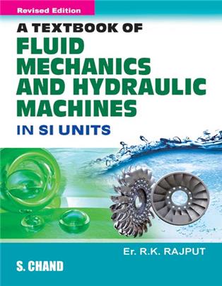 Fluid Mechanics and Hydraulic Machines (In Si Units)