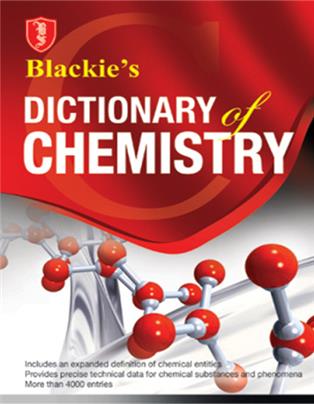 Blackie’s Dictionary of Chemistry
