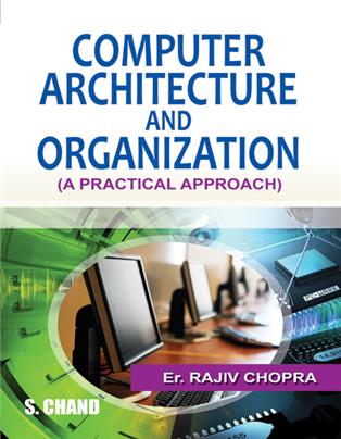 Computer Architecture and Organization (A Practical Approach)