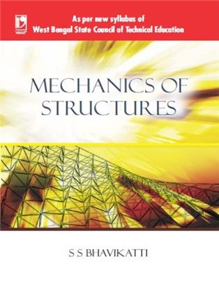 MECHANICS OF STRUCTURES: (AS PER WBSCTE SYLLABUS)