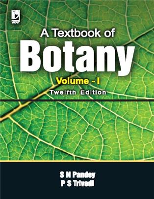 A TEXTBOOK OF BOTANY: VOLUME - I