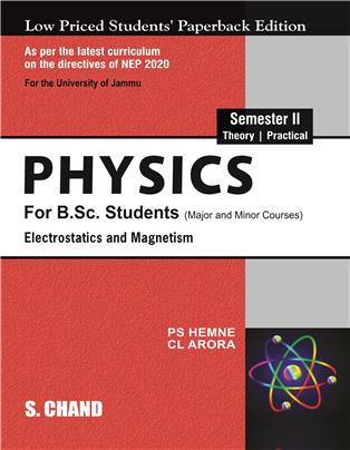 Physics for B.Sc. Students : Semester II : Electrostatics and Magnetism NEP 2020 – For the University of Jammu