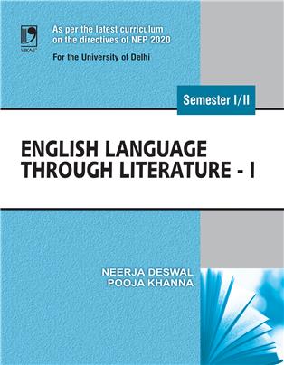 English Language Through Litherature-I: (NEP 2020 for the University of Delhi)