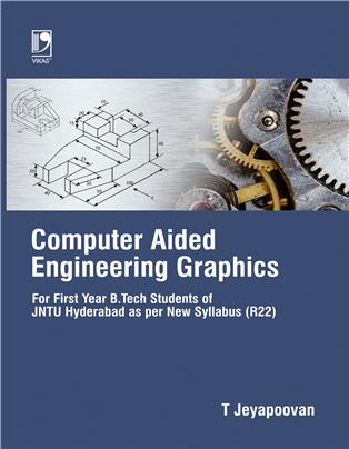 Computer Aided Engineering Graphics (for First Year B. Tech Students): JNTU Hyderabad