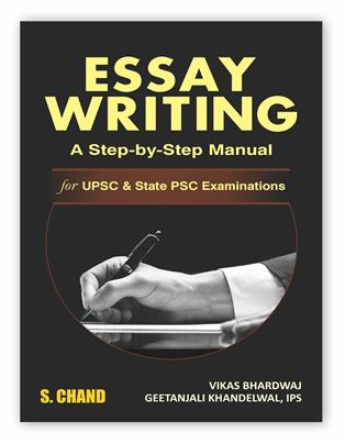 Essay Writing: A Step-by-Step Manual for UPSC & State PSC Examinations