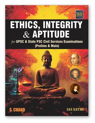 Ethics, Integrity & Aptitude for UPSC & State PSC Civil Services Examinations (Prelims & Main)