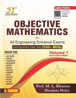 OBJECTIVE MATHEMATICS Volume 1 For All Engineering Entrance Exams - | 2500+ MCQs | JEE Main | As per NCERT - XI Syllabus