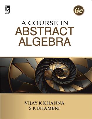 A Course in Abstract Algebra (6TH Edition)