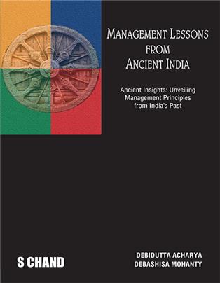 Management Lessons From Ancient India: Ancient Insights: Unveiling Management Principles from India's Past