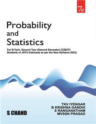 Probability and Statistics (7th Edition) for B.Tech. Second Year (Second Semester) (CSE/IT) Student of JNTU Kakinada as per the New Syllabus (R23)