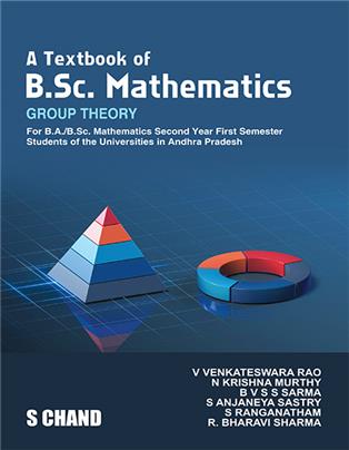 A Textbook of B.Sc. Mathematics Group Theory: For B.A./B.Sc. Mathematics 2nd Year 1st Semester - Andhra Pradesh Universities