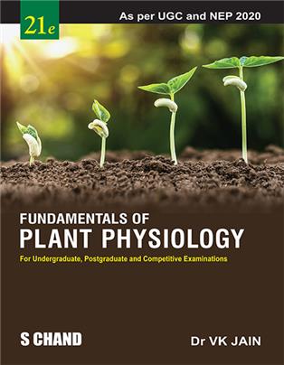 Fundamentals of Plant Physiology (21e) for Undergraduate, Postgraduate and Competitive Examinations: As per UGC and NEP 2020