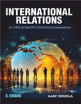 International Relations for UPSC & State PSC Civil Services Examinations 2024 - 2025