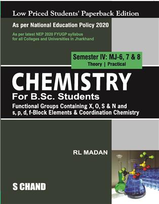 Chemistry For B.Sc. Students Semester IV: MJ-6,7 & 8 | Functional Groups Containing X, O, S & N And S,P,D,F- Block Elements & Coordination Chemistry - NEP 2020 Jharkhand