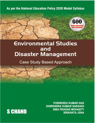 Environmental Studies and Disaster Management Case Study Based Approach: As per the NEP 2020 Model Syllabus | 600 Model Questions with Answers
