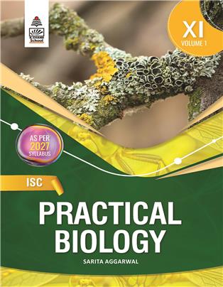 ISC Practical Biology for Class XI Volume 1