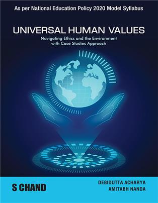 Universal Human Values | Navigating Ethics and the Environment with Case Studies Approach - As per NEP 2020 Model Syllabus