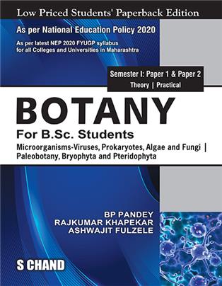 Botany For B.Sc. Students Semester I: Paper 1 & Paper 2 | Microoganisms-Viruses, Prokaryotes, Algae and Fungi | Paleobotany, Bryophyta and Pteridophyta - NEP 2020 Maharashtra