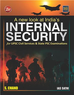 A New Look at India's Internal Security For UPSC Civil Services & State PSC Examinations (2nd Edition)