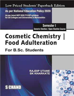 Chemistry for B.Sc. Students: Cosmetic Chemistry and Food Adulteration (GE/OE) Semester I