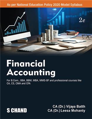 Financial Accounting, 2e : B.Com., BBA, BBM, MBA and MMS-BF Students, Professional Courses like CA, CS, CMA and CFA