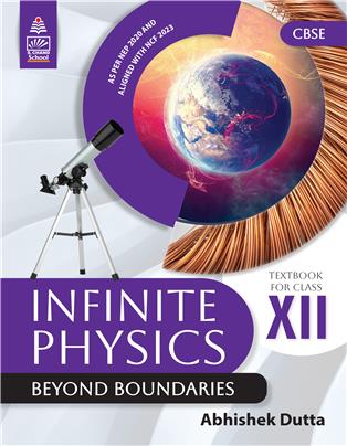 Infinite Physics Beyond Boundaries (Class XII)