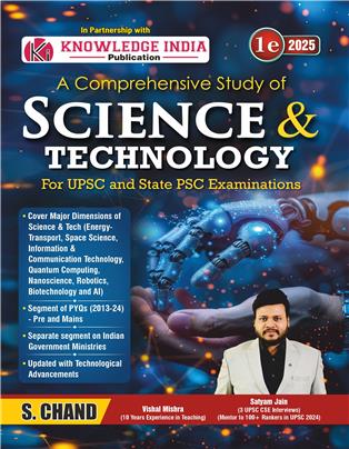 A Comprehensive Study of Science & Technology for UPSC and State PSC Examinations