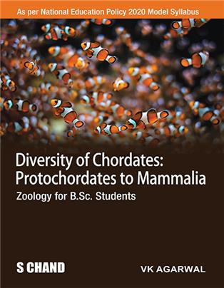Diversity of Chordates: Protochordates to Mammalia: Zoology for B.Sc. Students | Semester I: Core II