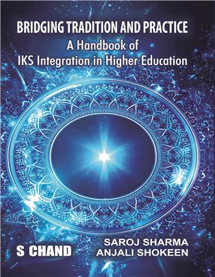 Bridging Tradition and Practice : A Handbook of IKS Integration in Higher Education