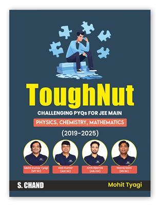 ToughNut Challenging PYQ for JEE Main | Physics, Chemistry & Mathematics (2019 - 2025) ToughNut Challenging PYQ for JEE Main | Physics, Chemistry & Mathematics (2019 - 2025)