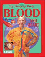 My Healthy Body - Blood and Heart, 1/e 