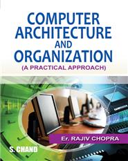 Computer Architecture and Organization (A Practical Approach), 1/e 