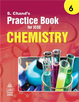 S. Chand’s Practice Book for ICSE 6 Chemistry