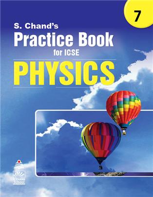 S Chand's Practice Book for ICSE 7 Physics