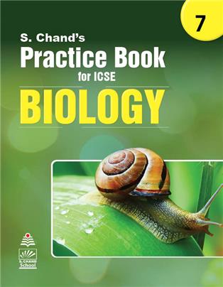 S Chand's Practice Book for ICSE 7 Biology