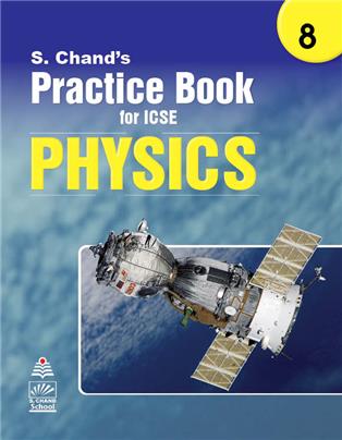 S Chand's Practice Book for ICSE 8 Physics