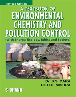 A Textbook of Environmental Chemistry and Pollution Control(With Energy, Ecology, Ethics and Society)