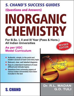 S. Chand’s Success Guides (Questions & Answers) Inorganic Chemistry: For B.Sc. I, II & III (Pass & Hons.)