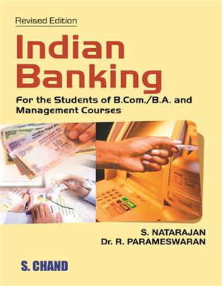 Indian Banking: For the Students of B.com/B.A. and Management Courses