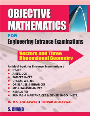 Objective Mathematics for Engg. Entrance Exm. Vector and 3D Geometry, 1/e 
