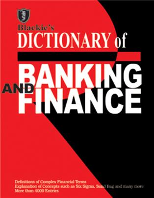 Blackie’s Dictionary of Banking and Finance