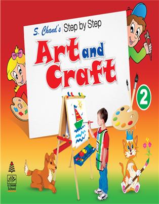 S. Chand’s Step by Step Art and Craft 2