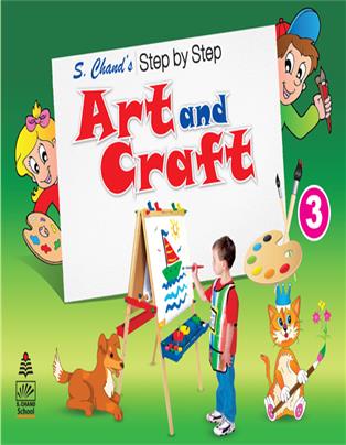 S. Chand’s Step by Step Art and Craft 3